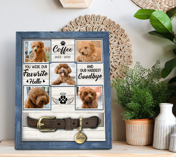 Your Were Our Favorite Hello And Our Hardest Goodbye, Personalized Pet Memorial Sign,Unique Gift For Pet Loss - PMS10