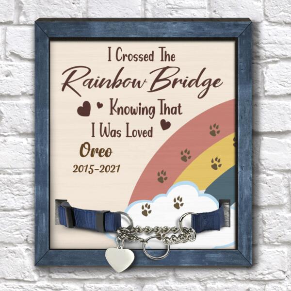 I Crossed The Rainbow Bridge - Personalized Pet Memorial Sign, Unique Gift For Pet Lovers