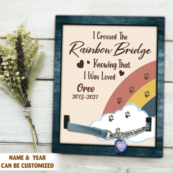 I Crossed The Rainbow Bridge - Personalized Pet Memorial Sign, Unique Gift For Pet Lovers