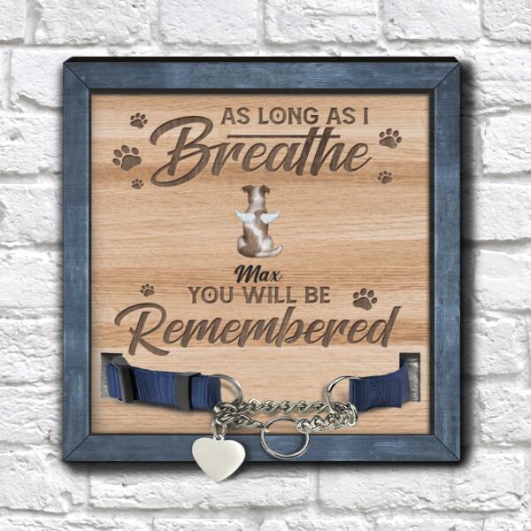 As Long As I Breathe - Pet Memorial Sign, Pet Loss Gift