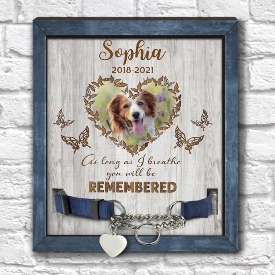 As Long As I Breathe You Will Be Remembered, Personalized Pet Memorial Sign
