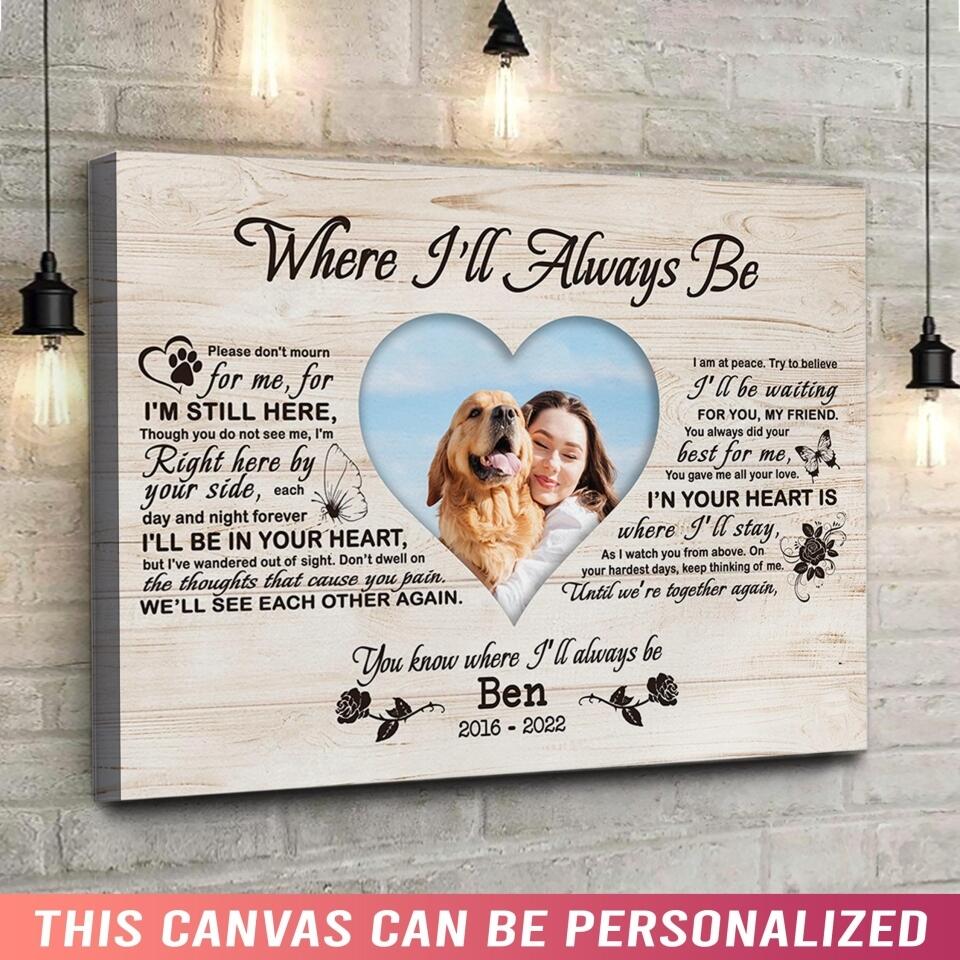 Where I'll Always Be Please Don't Mourn For Me, For I'm Still Here - Personalized Canvas
