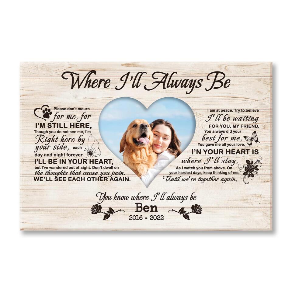 Where I'll Always Be Please Don't Mourn For Me, For I'm Still Here - Personalized Canvas