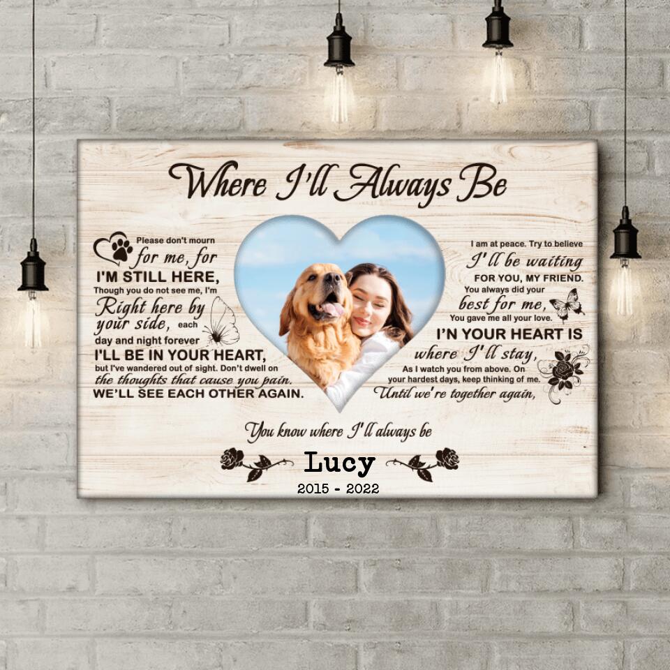 Where I'll Always Be Please Don't Mourn For Me, For I'm Still Here - Personalized Canvas