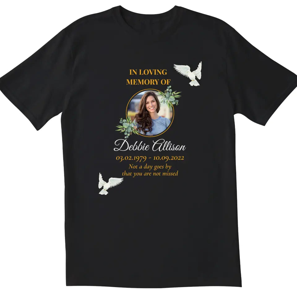 Not A Days Goes By That You Are Not Missed - Personalized T-Shirt