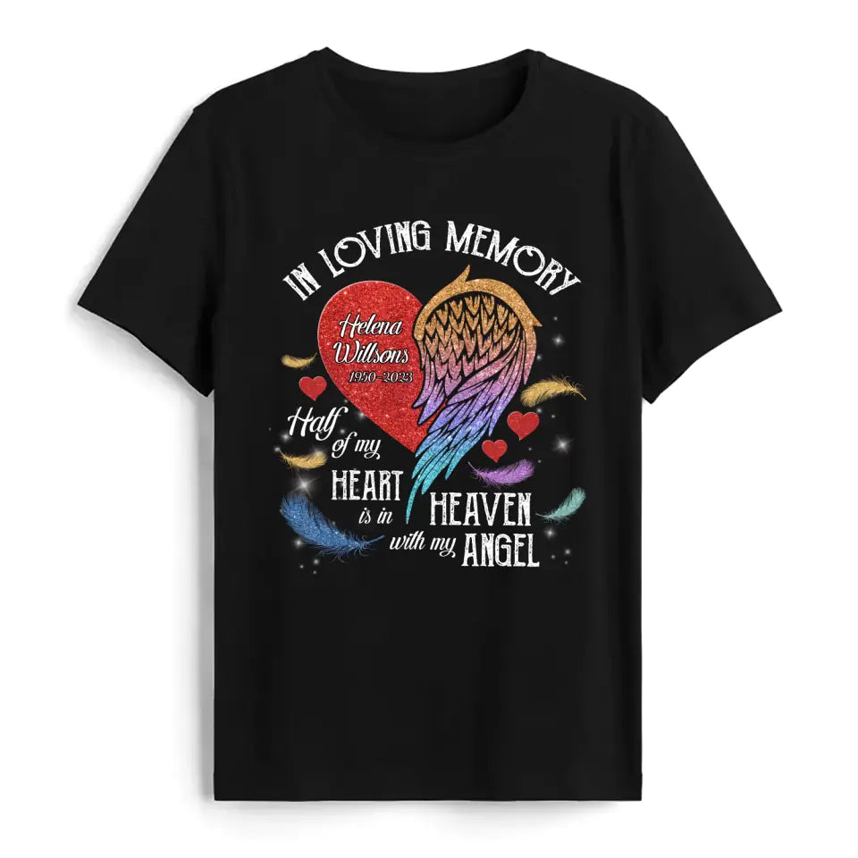 Half Of My Heart Is In Heaven - Personalized T-shirt, Memorial Gift, Remembrance Gift For Loss of Loved One