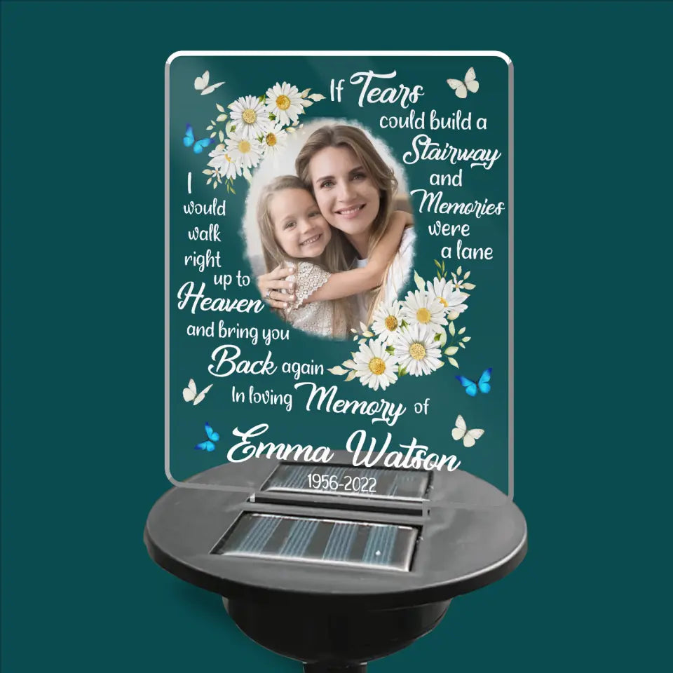 If Tears Could Build A Stairway And Memories Were A Land - Personalized Memorial Solar Light, Remembrance Gift