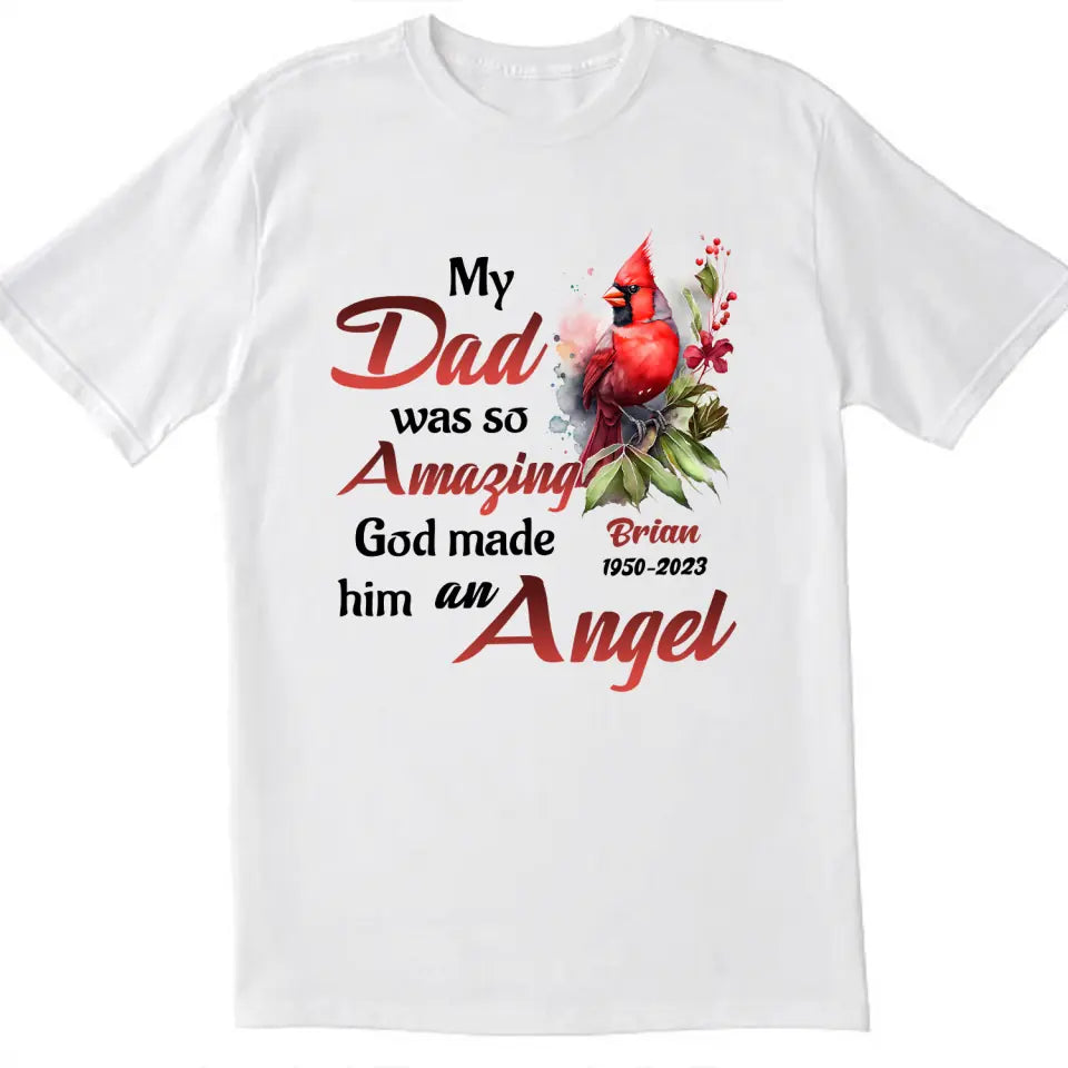 My Dad Was So Amazing God Made Him An Angel - Personalized T-Shirt, Memorial Dad Gift