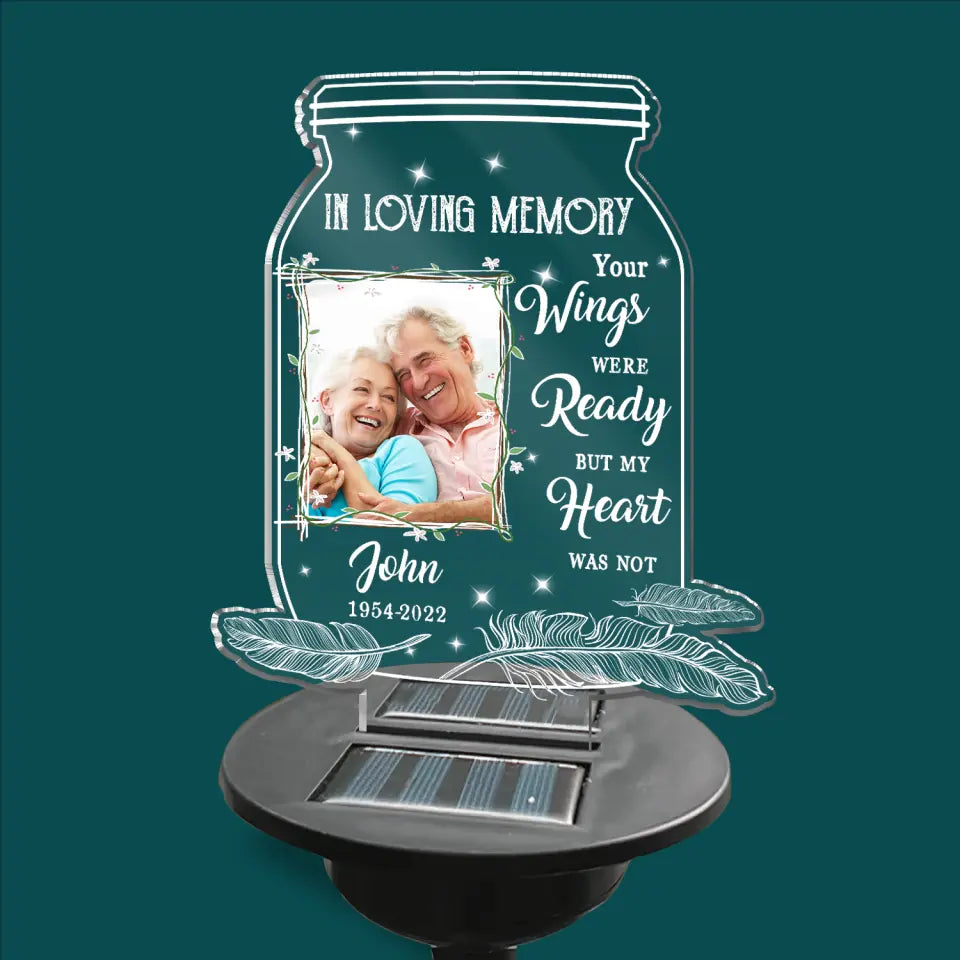 Your Wings Were Ready but My Heart Was Not - Personalized Solar Light, Loss of Loved One Gift