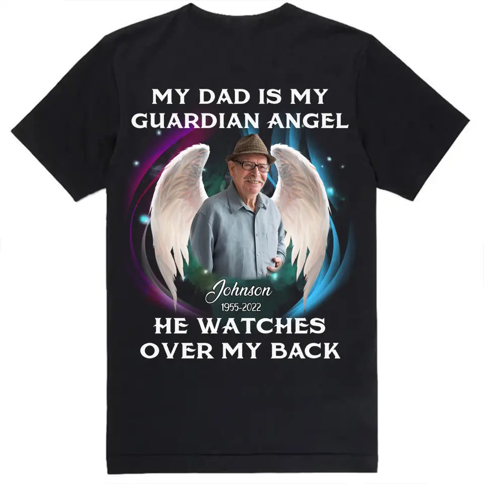 My Dad Is My Guardian Angel He Watches Over My Back - Personalized T-Shirt, Memorial Gift