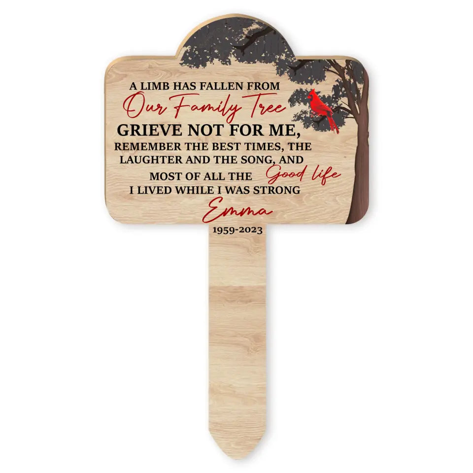 A Limb Has Fallen From Our Family Tree That says Grieve Not For Me - Personalized Plaque Stake