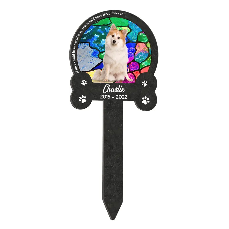If Love Could Have Saved You - Personalized Plaque Stake, Pet Memorial, Pet Sympathy Gift