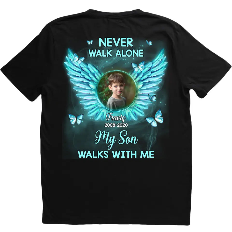 Never Walk Alone My Son Walks With Me - Personalized T-Shirt, Memorial Gift