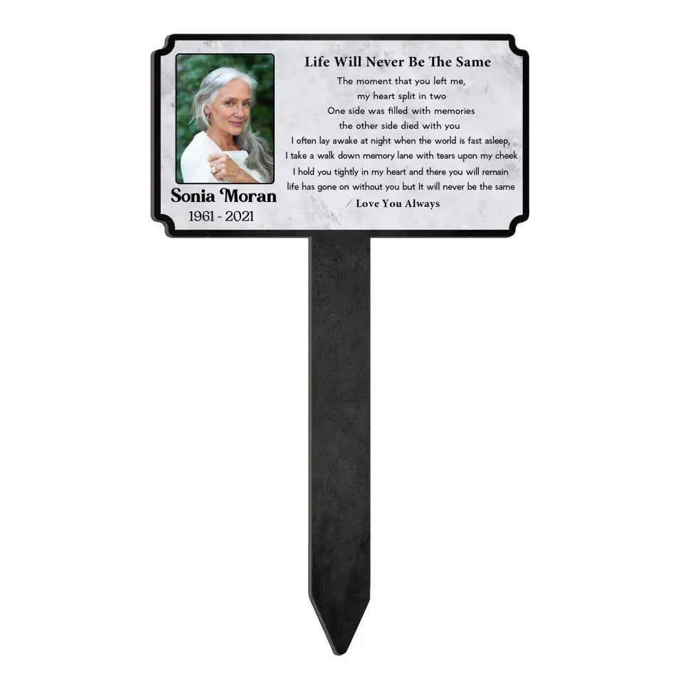 Life Will Never Be The Same - Personalized Plaque Stake, Memorial Gift