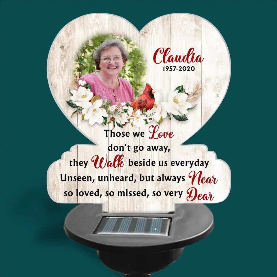 Those We Love Don't Go Away They Walk Beside Us Everyday - Personalized Solar Light, Memorial Gift