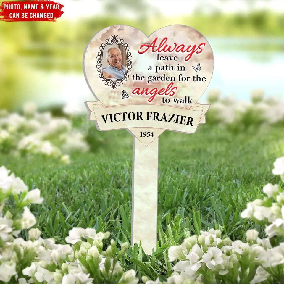 Always Leave A Path In The Garden For The Angels To Walk - Plaque Stake