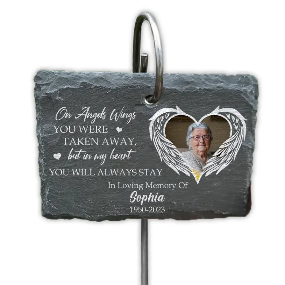 On Angels Wings You Were Taken Away, But In My Heart You Will Always Stay - Personalized Garden Slate