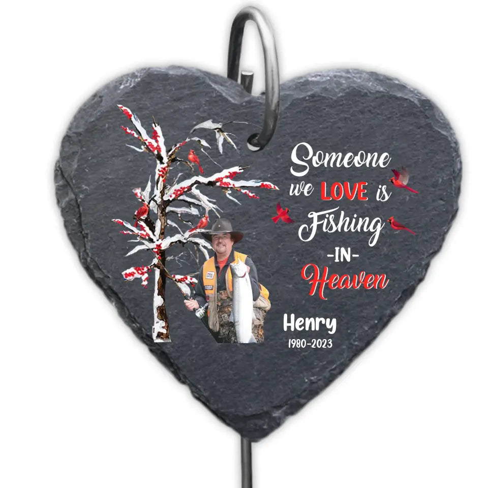 Someone We Love Is Fishing In Heaven - Personalized Garden Slate
