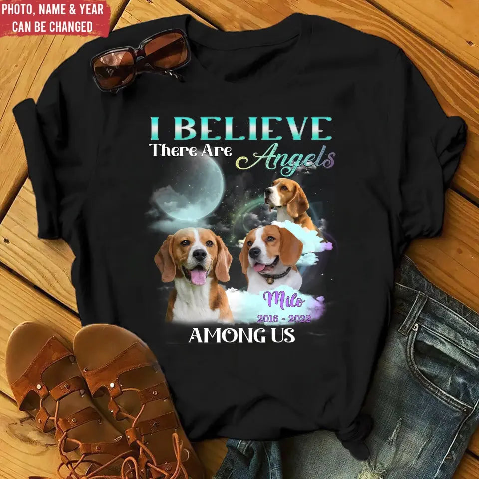 I Believe There Are Angels Among Us - Personalized Memorial T-Shirt, Pet Loss Gift