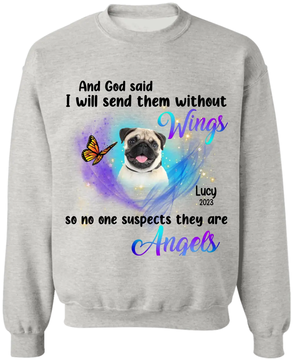 And God Said I Will Send Them Without Wings - Personalized T-Shirt, Memorial T-Shirt, Pet Loss Gift