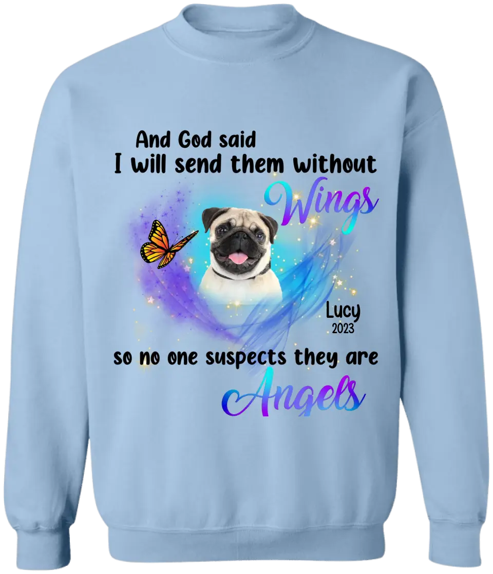 And God Said I Will Send Them Without Wings - Personalized T-Shirt, Memorial T-Shirt, Pet Loss Gift