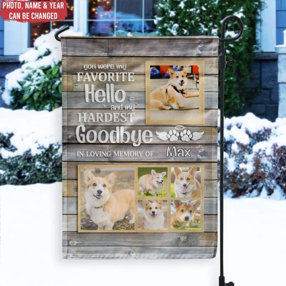 You Were My Favorite Hello And My Hardest Goodbye - Personalized Garden Flag, Memorial Gift - GF149