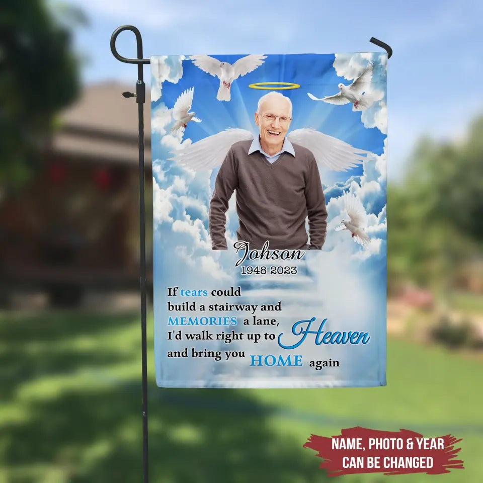 If Tears Could Build A Stairway - Personalized Garden Flag, Memorial Gift For Loss Of Loved One - GF155