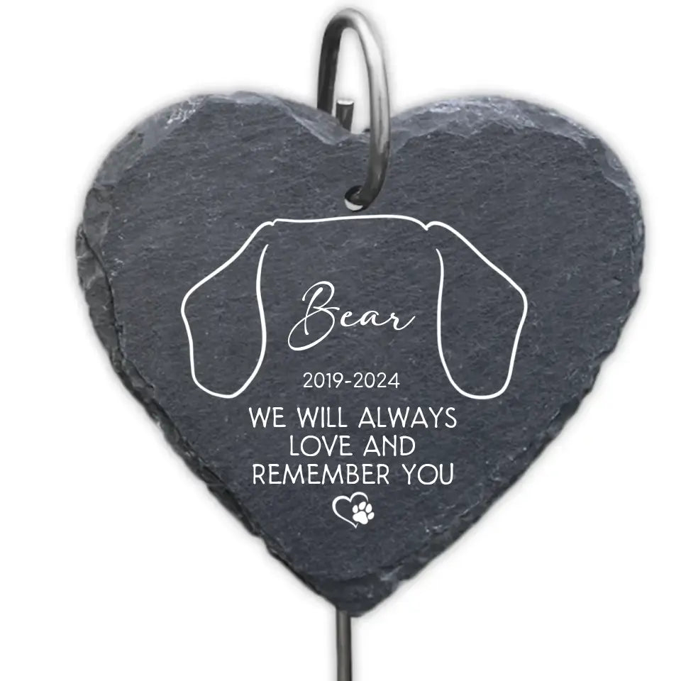 We Will Always Love And Remember You - Personalized Garden Slate, Custom Dog Ears, Pet Loss Gifts - GS73