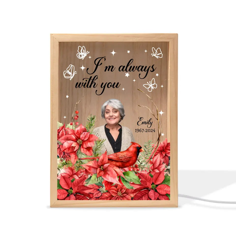 I’m Alway With You - Personalized Frame Light Box, Gift For Remembrance - FLB04