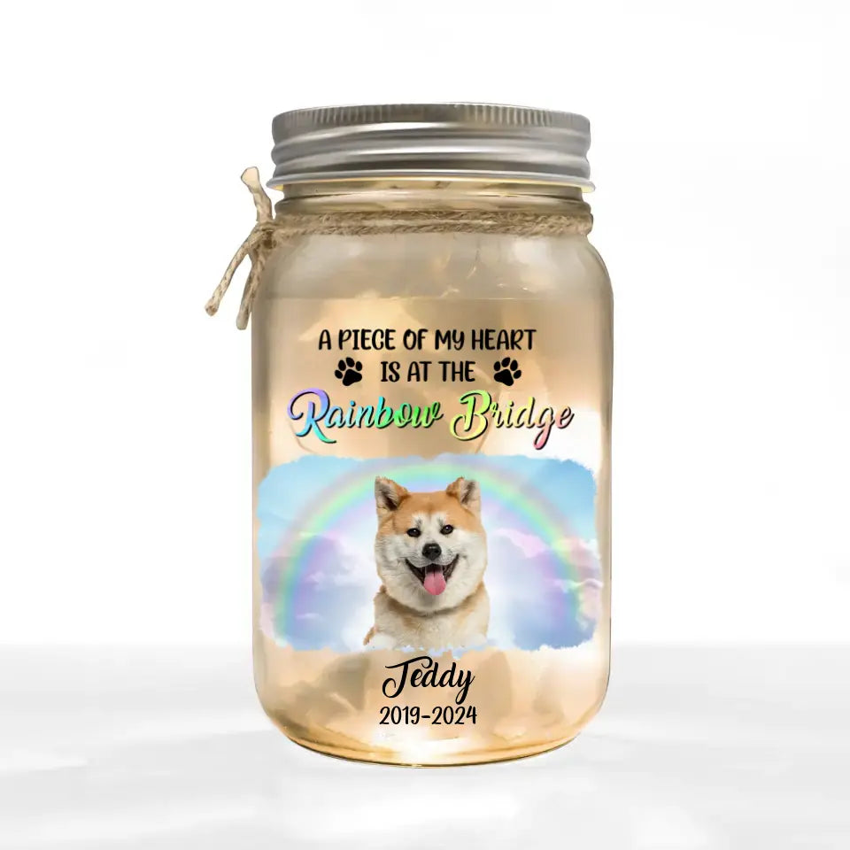 A Piece Of My Heart Is At The Rainbow Bridge - Personalized Mason Jar Light, Pet Loss Gift - MJL26