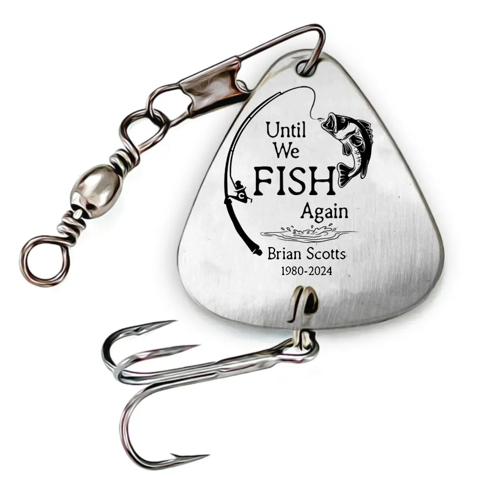 Until We Fish Again - Personalized Fishing Lure, In Loving Memory Of Gift, Memorial Gift - FL05
