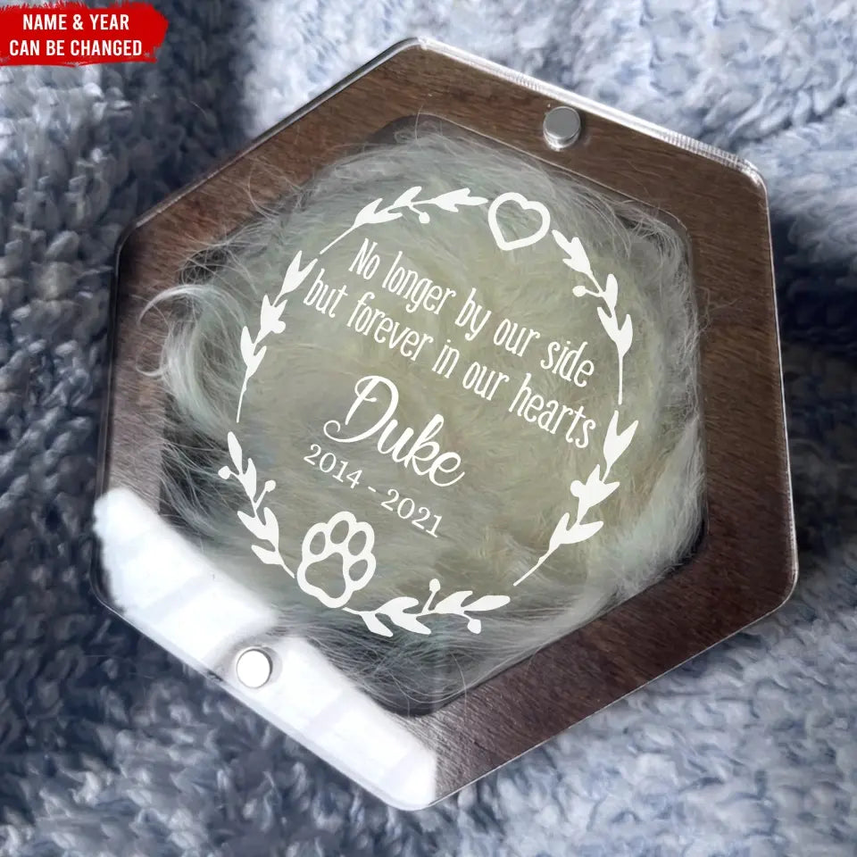 No Longer By Our Side But Forever In Our Hearts - Personalized Memorial Box, Pet Hair Memorial Box - MB08
