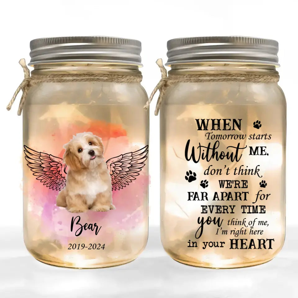 When Tomorrow Stats Without Me - Personalized Mason Jar Light, Gift For Dog Lover - MJL36