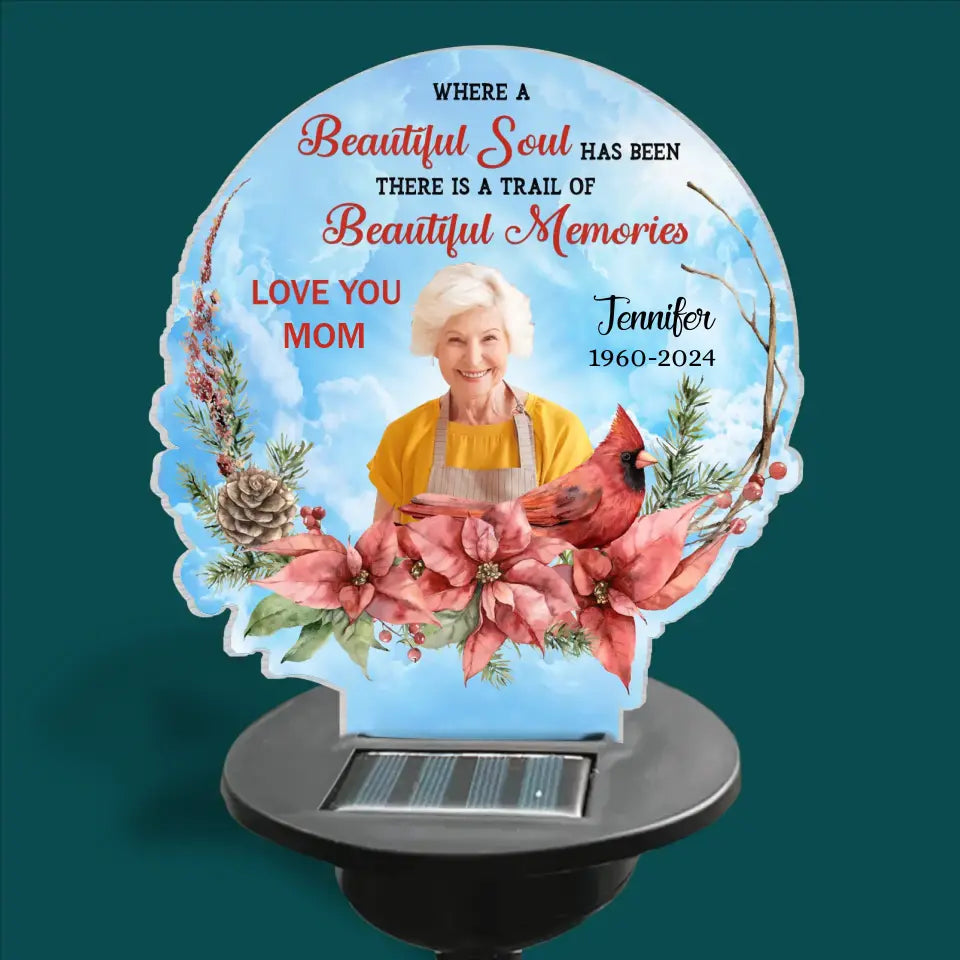 Where A Beautiful Soul Has Been There Is A Trail Of Beautiful Memories - Personalized Solar Light, Gift For Mom, Dad, Loss Of Loved One - SL160