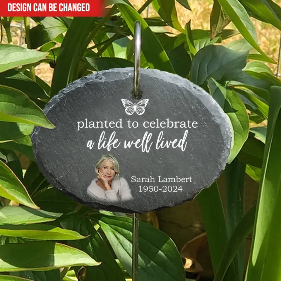 Planted To Celebrate A Life Well Lived - Personalized Garden Slate, Memorial Gift For Loss Of Loved One - GS87