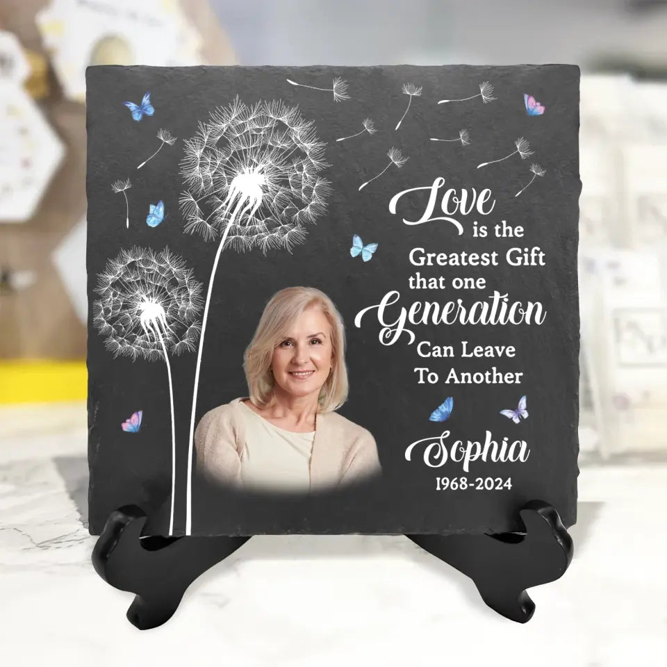 Love Is The Greatest Gift That One Generation Can Leave To Another - Personalized Memorial Stone, Loss Of Loved One - MS94