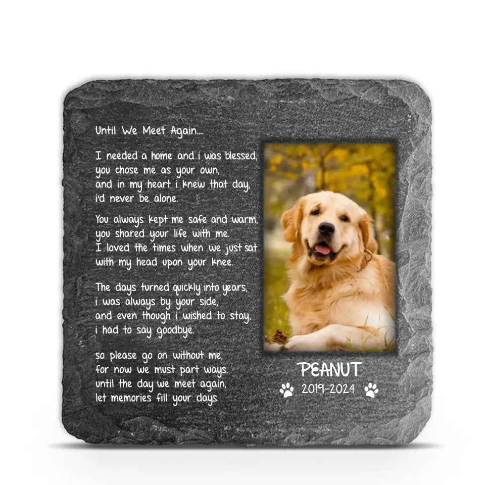 Until We Meet Again I Needed A Home And I Was Blessed - Personalized Memorial Stone - MM-MS102