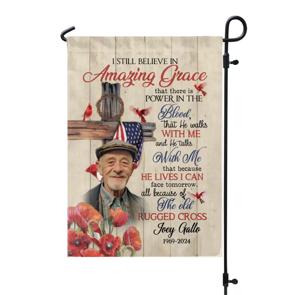 I Still Believe In Amazing Grace That There Is Power In The Blood - Personalized Flag - CF-GF192