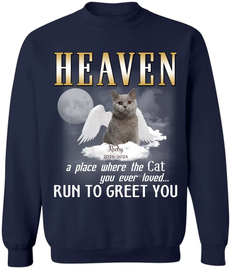Heaven A Place Where All The Cats You Ever Loved Run To Greet You - Personalized T-Shirt - MM-TS1242