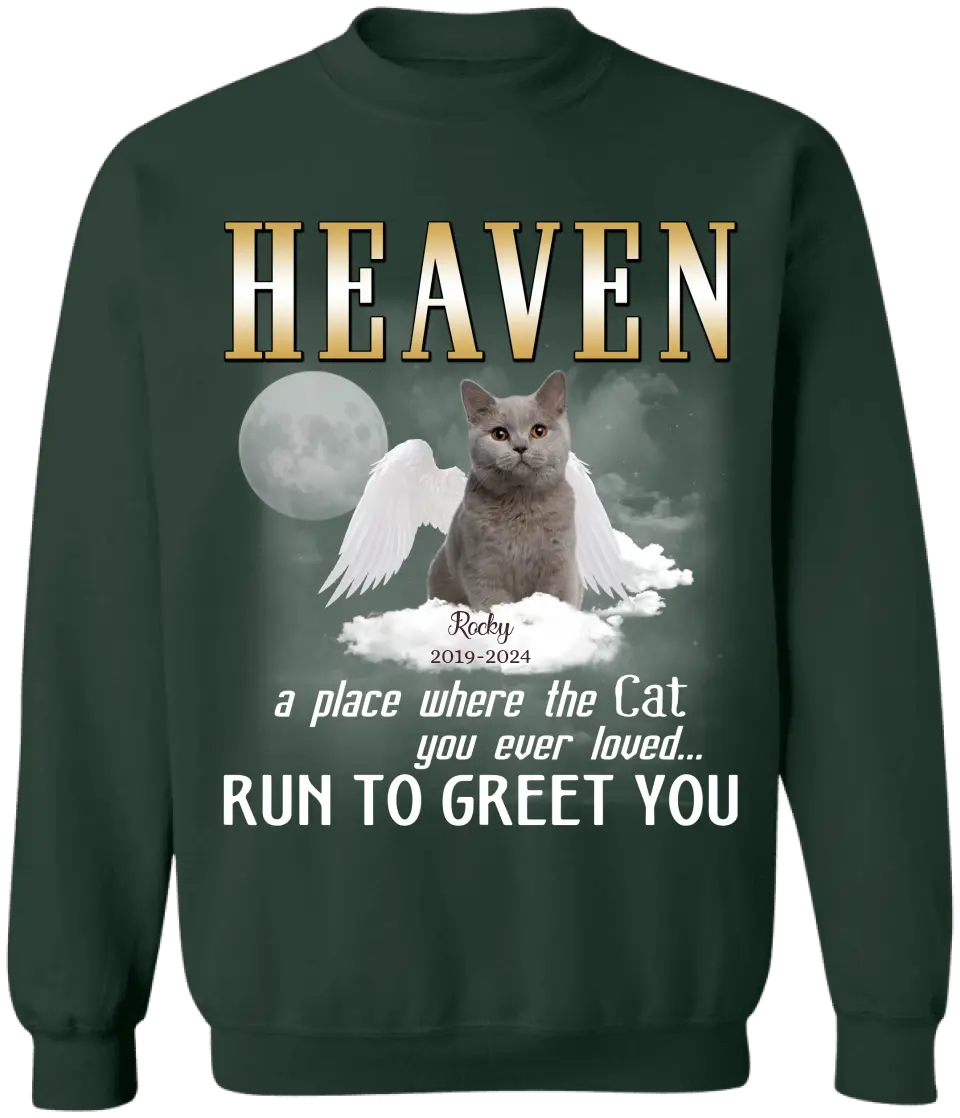 Heaven A Place Where All The Cats You Ever Loved Run To Greet You - Personalized T-Shirt - MM-TS1242
