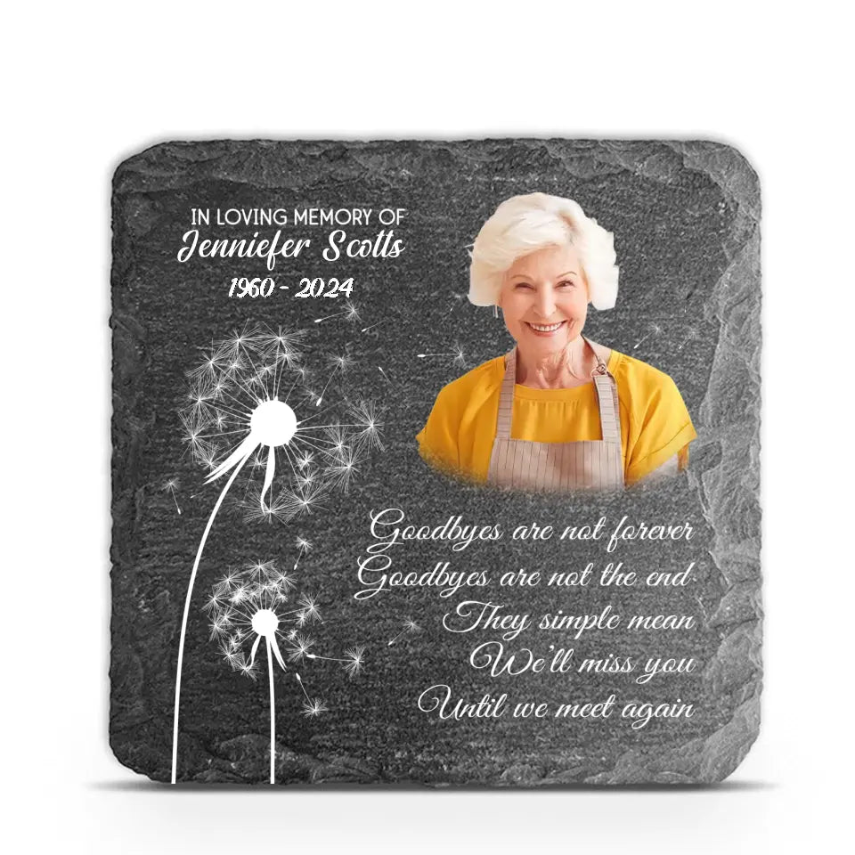 Goodbyes Are Not Forever Goodbyes Are Not The End - Personalized Memorial Stone - MM-MS107