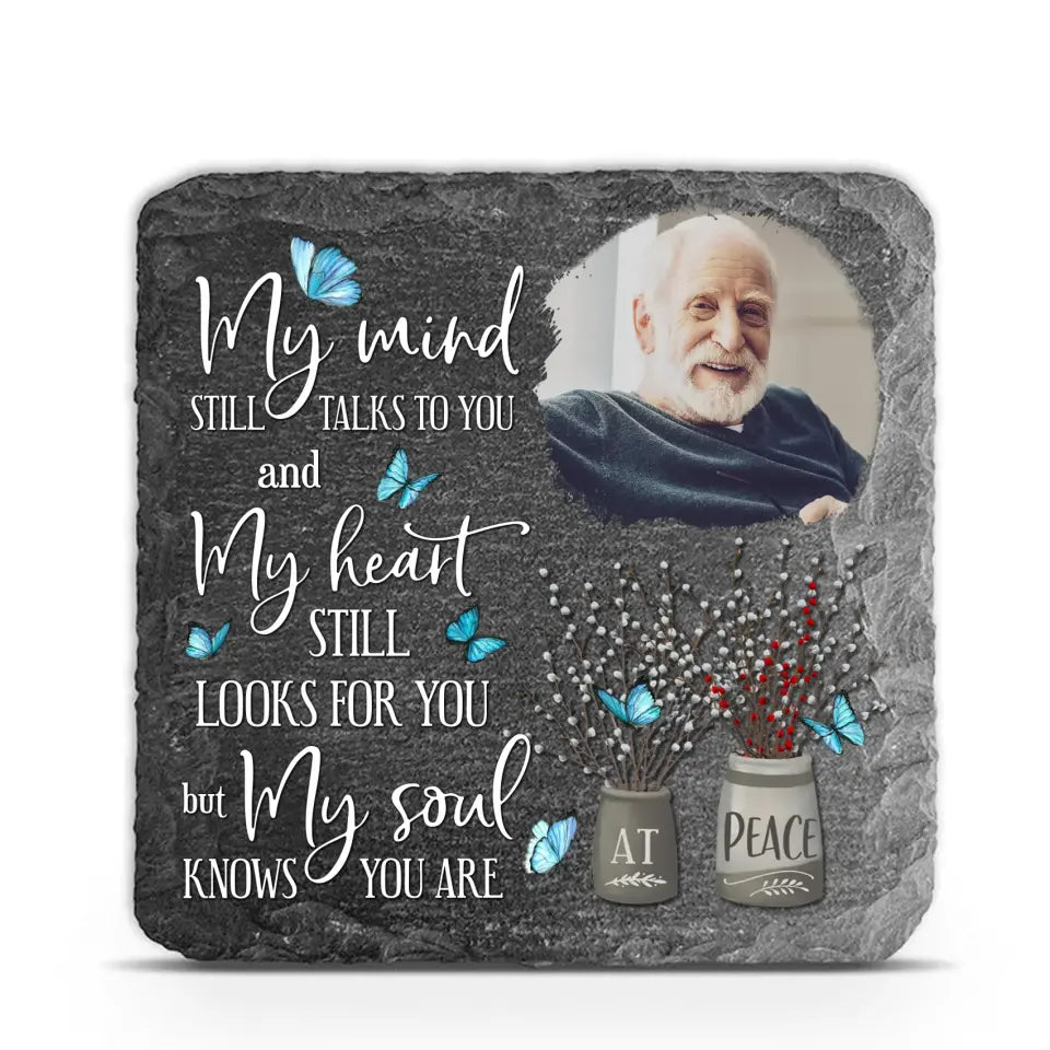 My Mind Still Talks To You And My Heart Still Looks For You - Personalized Stone - MS22TL