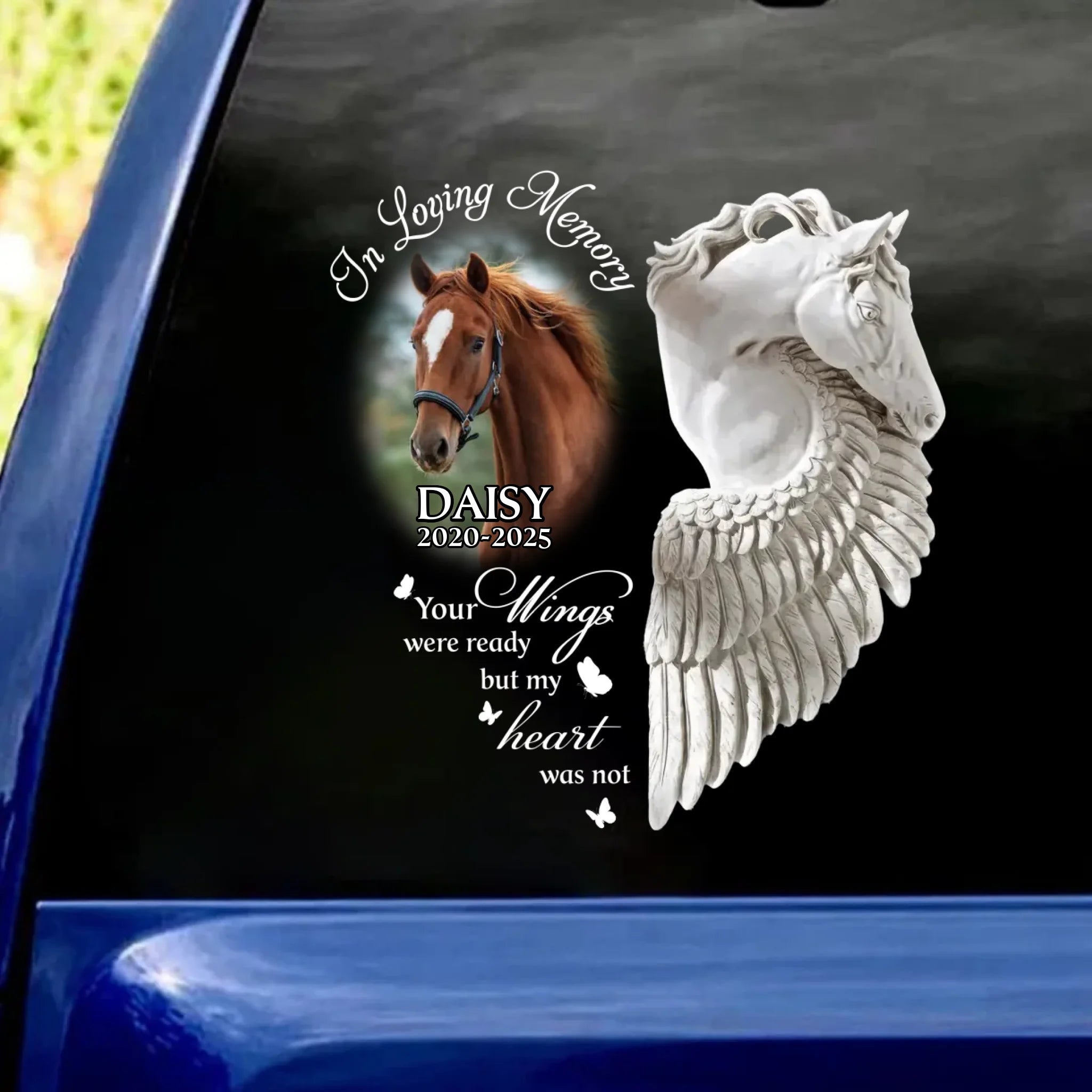 Your Wings Were Ready But My Heart Was Not - Personalized Decal, Loss Of Pet, Horse Memorial Decal