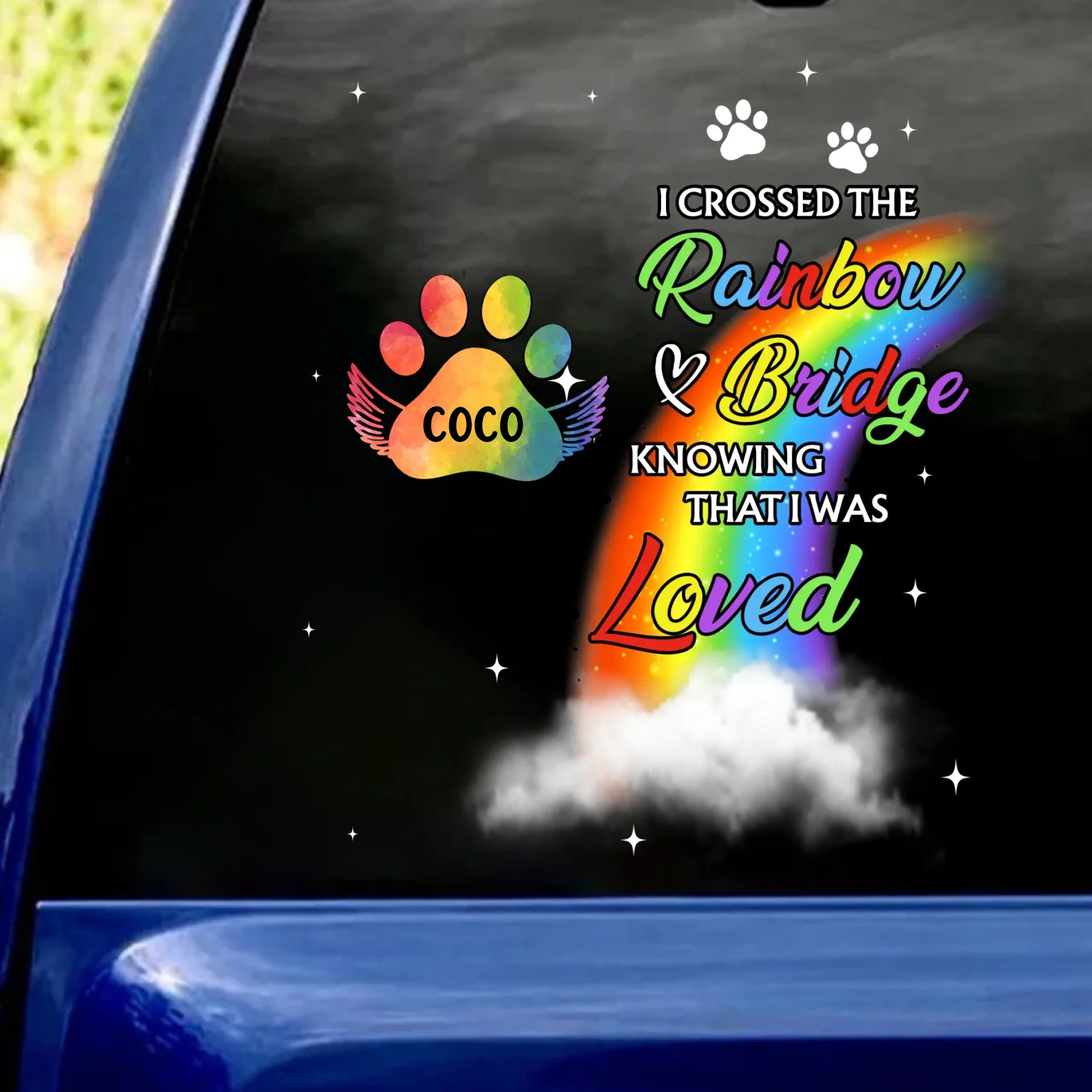 I Crossed The Rainbow Bridge Knowing That I Was Loved - Personalized Decal, Memorial Gift For Car Decor