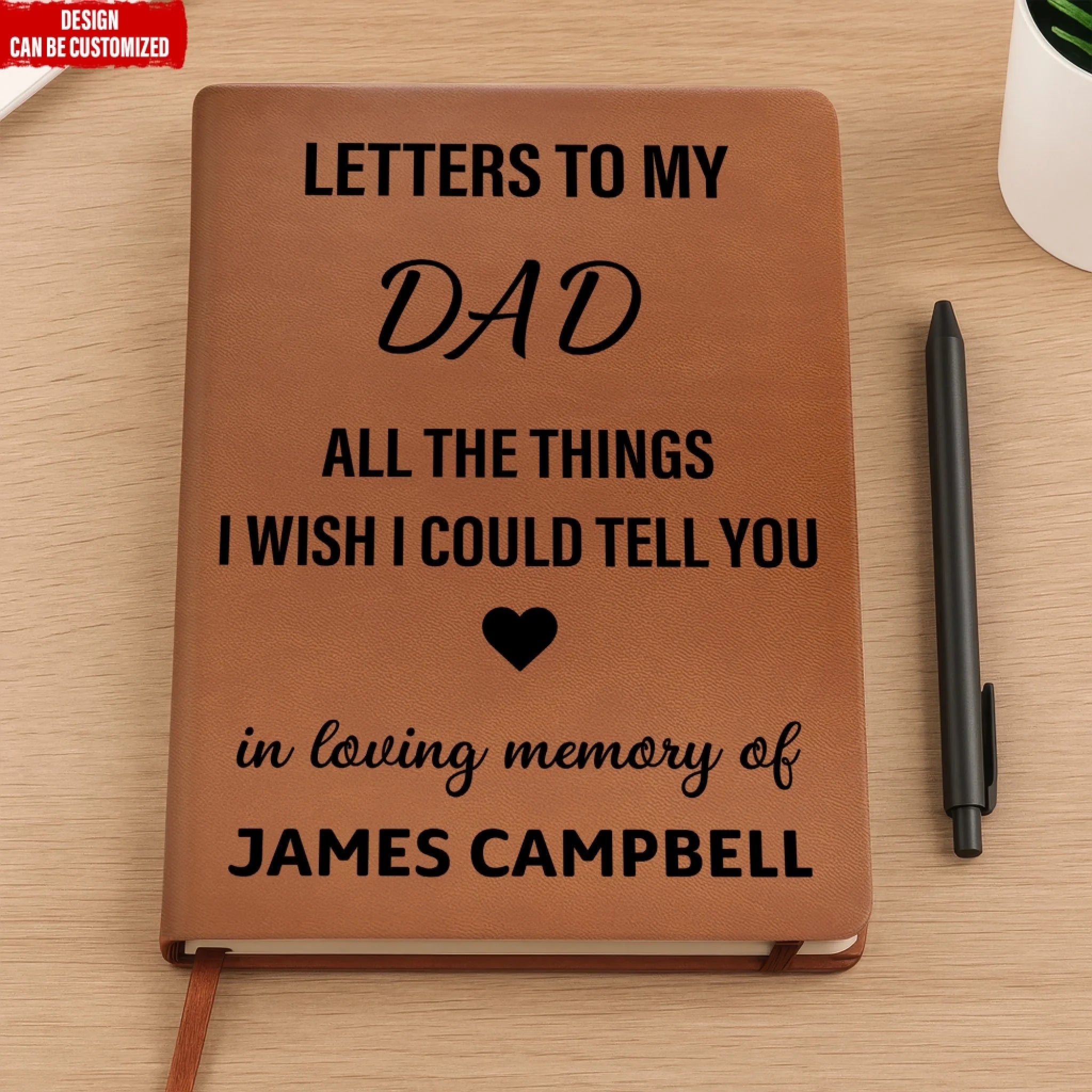 Letters To My Dad All The Things I Wish I Could Tell You - Personalized Leather Journal