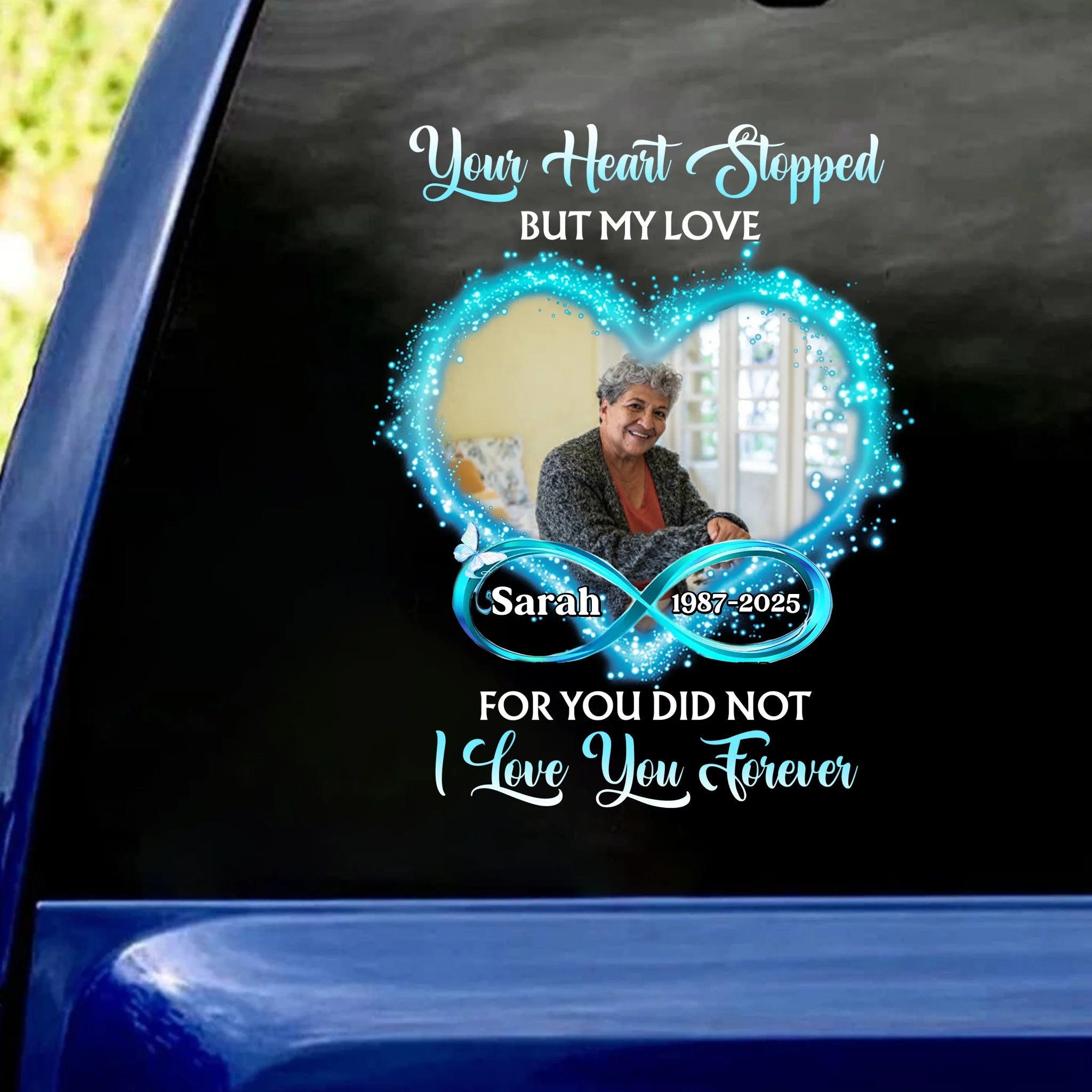 Your Heart Stopped But My Love For You Did Not - Personalized Decal, Memorial Gift
