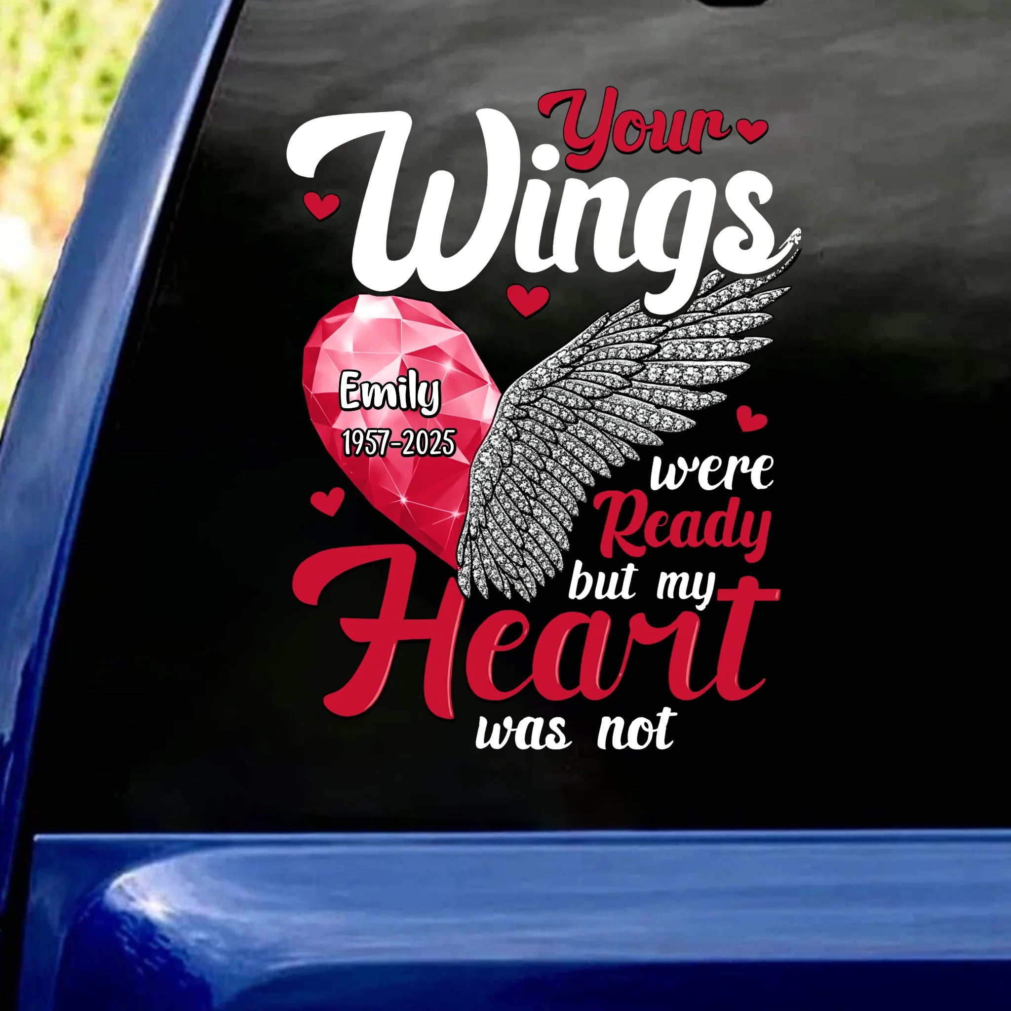 Your Wings Were Ready But My Heart Was Not - Personalized Decal, Memorial Gift, In Loving Memory