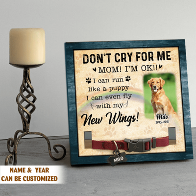 Don't Cry For Me, Personalized Pet Memorial Sign, Unique Gift For Pet Lovers