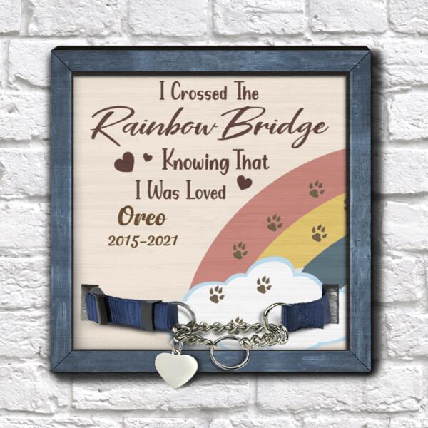 I Crossed The Rainbow Bridge - Personalized Pet Memorial Sign, Unique Gift For Pet Lovers