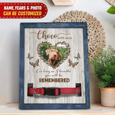 As Long As I Breathe You Will Be Remembered, Personalized Pet Memorial Sign